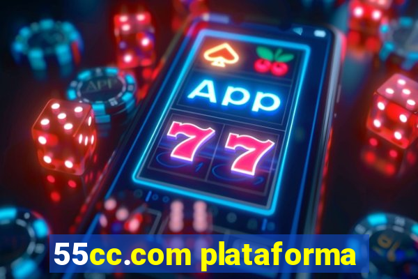 55cc.com plataforma